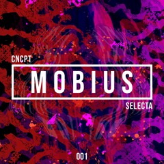 Concept Selecta 001: Mobius