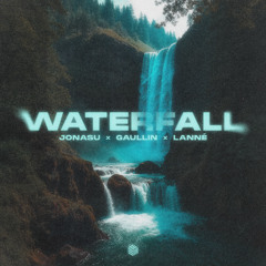 Jonasu, Gaullin & LANNÉ - Waterfall