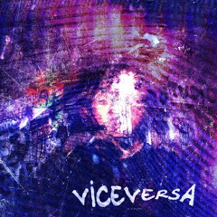 Vice Versa [Prod. 2thousan9]