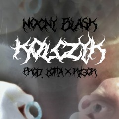 NOCNY BLASK - KOLCZYK (PROD. LOTTA + RYGOR)