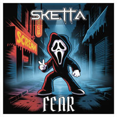 SKETTA - FEAR°