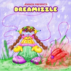 DREAMIZZLE *FIRSTMIX*
