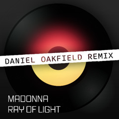 Madonna - Ray of Light (Daniel Oakfield Progressive House Remix)