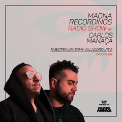 Magna Recordings Radio Show 404 | FabioTek b2b Tomy Villacorta Pt.2 (Montreal) Canada