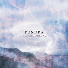 Tundra (with A Slower Tempo)