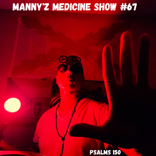 Manny'z Medicine Show #67 6-22-2025'