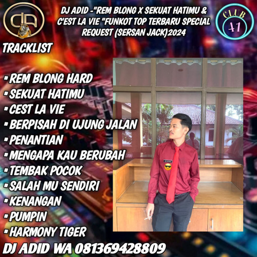 DJ ADID -“REM BLONG HARD X SEKUAT HATIMU & C’EST LA VIE NEW “FUNKOT (SERSAN JACK)2024