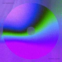 PREMIERE: Retrofract - Astralacid