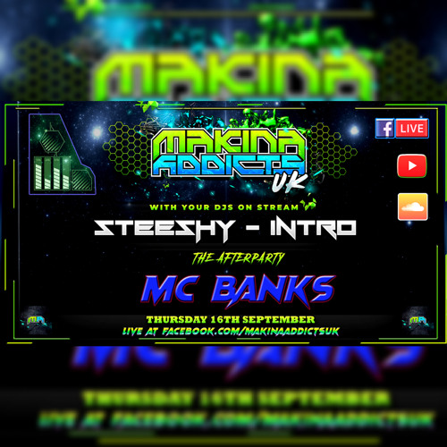 THE AFTERPARTY - MC BANKS - DJ STEESHY DJ INTRO - MAKINA ADDICTS UK