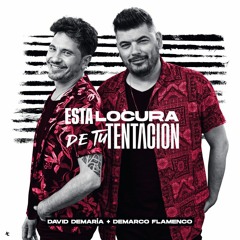 DAVID DE MARIA FT DEMARCO FLAMENCO - ESTA LOCURA DE TU TENTACION Dj DavidToran Edit Copyright