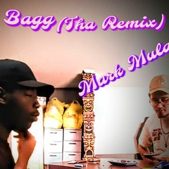 Bagg (remix) ft Mark mula