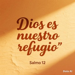 Salmo 12 Dios es mi refugio.mp3