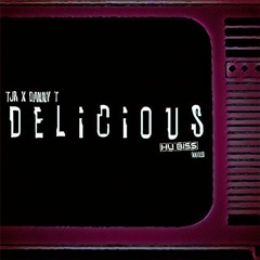 TJR X Danny T - Delicious Ft. Oh Snap (HU Biss Bootleg)