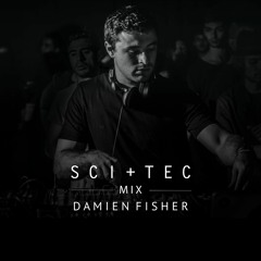 SCI+TEC Mix w/ Damien Fisher