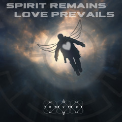 Spirit Remains, Love Prevails