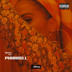 Whoa (Remix) [feat. Pharrell Williams]