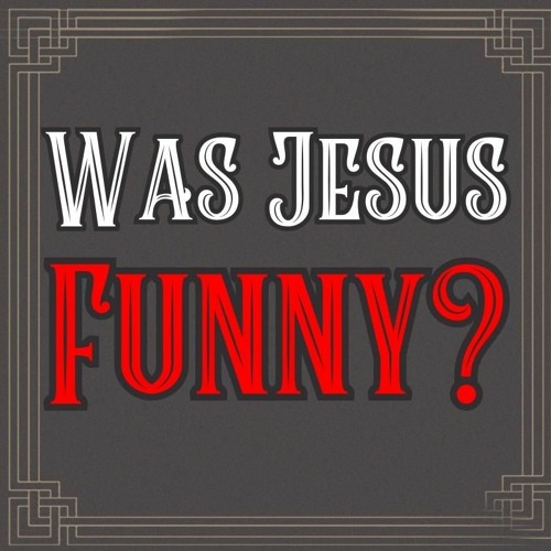Stream Was Jesus funny? by Mark Driscoll Ministries Listen online for