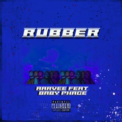 Rubber feat. Baby Phace (prod. Tom Jacob & Alejandro)