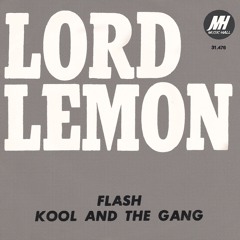 Flash, Kool And The Gang - Lord Lemon