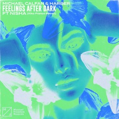 Michael Calfan & HARBER - Feelings After Dark (ft. NISHA) [Kiko Franco Remix]