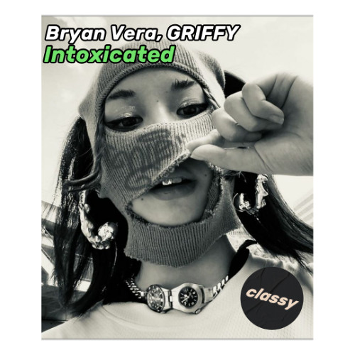 Bryan Vera, GRIFFY - Intoxicated
