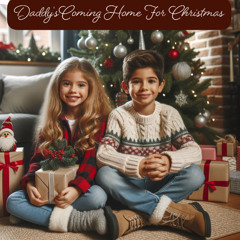 Daddy's Coming Home For Christmas