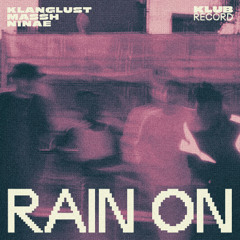 KLANGLUST, MASŠH, NINAE - RAIN ON