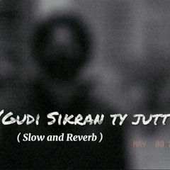 Elevated ( Gudi Sikran tay Jutt Di ) Slow and Reverb by Shubh | Lofi Punjbai Songs #slowandreverb