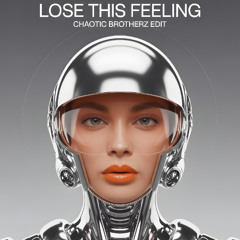 Armin van Buuren - Lose This Feeling [Chaotic Brotherz Edit]