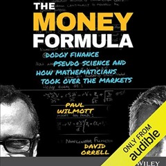 [Get] [EBOOK EPUB KINDLE PDF] The Money Formula: Dodgy Finance, Pseudo Science, and How Mathematicia