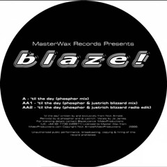 Blaze! - 'Til The Day (Phosphor Mix)