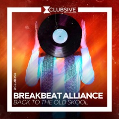 Breakbeat Alliance - Back To The Old Skool