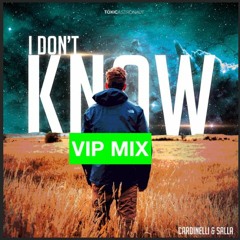 Dj Salla & Cardinelli - I Don't Know (VIP MIX)