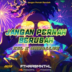 Jangan Pernah Berubah (Fthrasmnthl X IZL X MHDALLBS)#SUPERDUPEREXP!!!