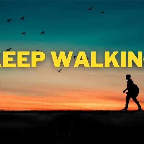Keep Walking