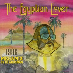 THE EGYPTIAN LOVER 1986 MEGAMIX (Demo Mix by DJ Andyman)