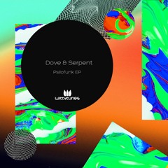 Dove & Serpent - Psilofunk (Original Mix)