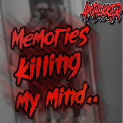 Memories killing my mind.. [HARDTEKK MASHUP]