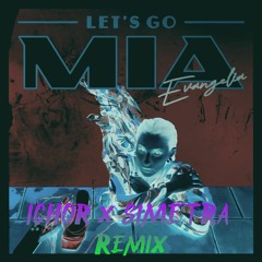 Evangelia - Let's Go MIA (SIMETRA x ICHOR Remix)