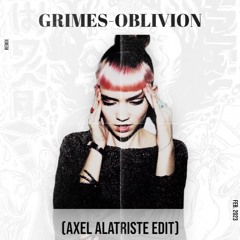 GRIMES - Oblivion (Axel Alatriste Remix)