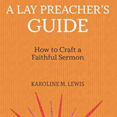 VIEW PDF 📦 A Lay Preacher's Guide: How to Craft a Faithful Sermon (Working Preacher,