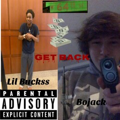 Bojack x Lil Buckss - Get Back