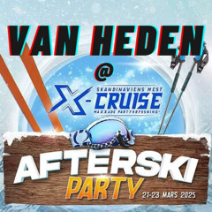 Van Heden @ X-Cruise Afterski 2025 (Hard Dance, Reverse Bass, Hardstyle, Happy Hardcore)