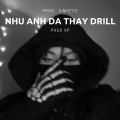 NHU ANH DA THAY DRILL - PHUC XP x VIMISTIC