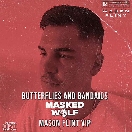 Masked Wolf - Butterflies & Bandaids (Mason Flint VIP)