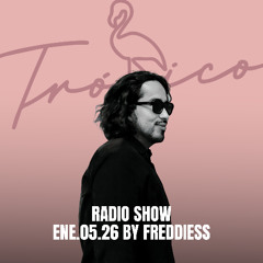 Trópico Radio Show by Freddiess 05.01.26