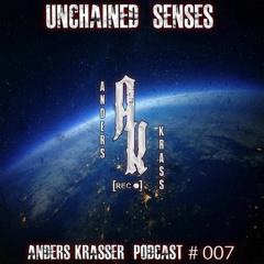 UNCHAINED SENSES - AKR Podcast #007