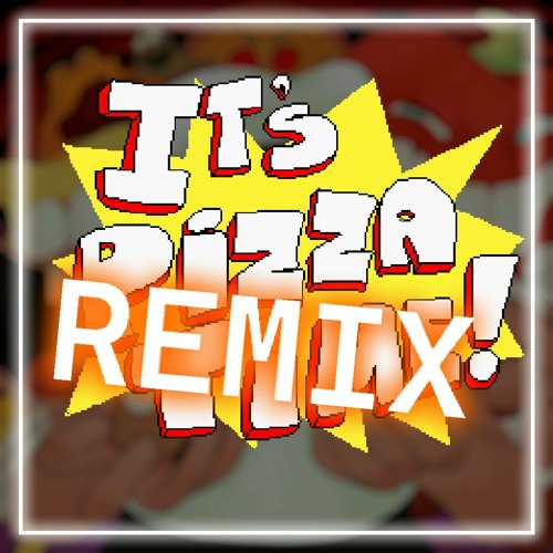 It's Pizza Time! - REMIX