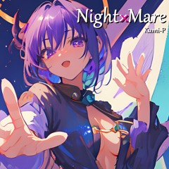 Night×Mare / ナイトユメア