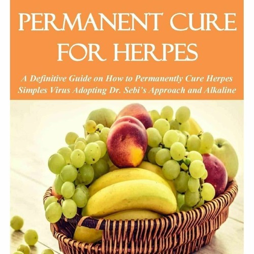 Stream READ PDF DR. SEBI PERMANENT CURE FOR HERPES A Definitive Guide
